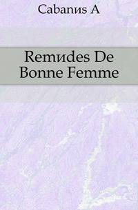 Remedes De Bonne Femme