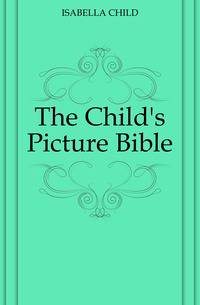 The Child's Picture Bible