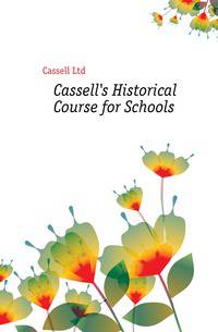 Cassell's Historical Course for Schools