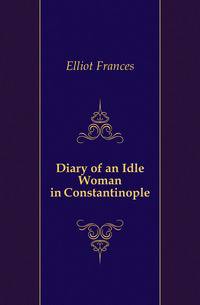 Diary of an Idle Woman in Constantinople
