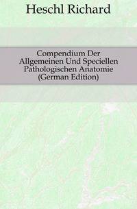 Compendium Der Allgemeinen Und Speciellen Pathologischen Anatomie (German Edition)