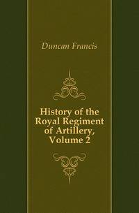 History of the Royal Regiment of Artillery, Volume 2