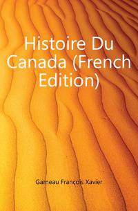 Histoire Du Canada (French Edition)
