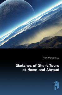 Sketches of Short Tours at Home and Abroad