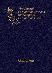 The General Corporation Law and the Nonprofit Corporations Law ...