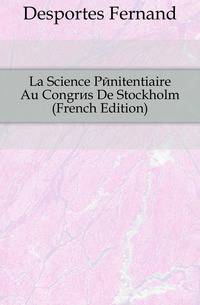 La Science Penitentiaire Au Congres De Stockholm (French Edition)