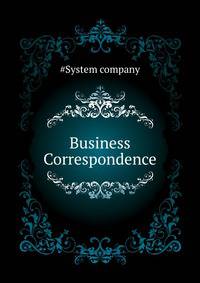 Business Correspondence ...