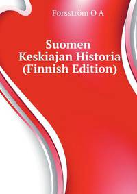 Suomen Keskiajan Historia (Finnish Edition)