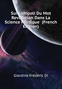 Sur L'empoli Du Mot Revolution Dans La Science Politique... (French Edition)