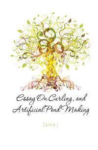 Essay On Curling, and Artificial Pond Making