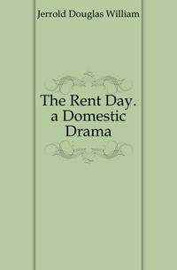 The Rent Day. a Domestic Drama