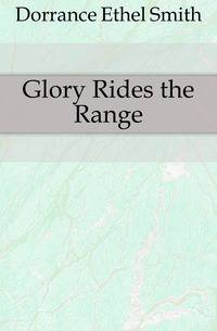 Glory Rides the Range