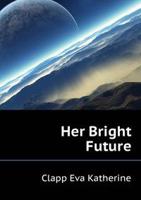 Her Bright Future ...