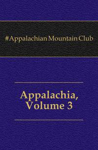 Appalachia, Volume 3