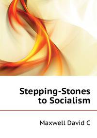 Stepping-Stones to Socialism ...