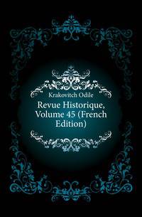 Revue Historique, Volume 45 (French Edition)