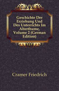 Geschichte Der Erziehung Und Des Unterrichts Im Alterthume, Volume 2 (German Edition)