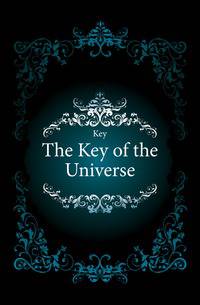 The Key of the Universe