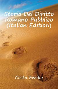 Storia Del Diritto Romano Pubblico (Italian Edition)
