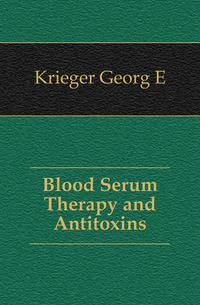 Blood Serum Therapy and Antitoxins