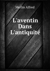 L'aventin Dans L'antiquite (French Edition)