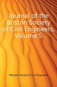 Journal of the Boston Society of Civil Engineers, Volume 5