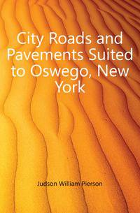 City Roads and Pavements Suited to Oswego, New York