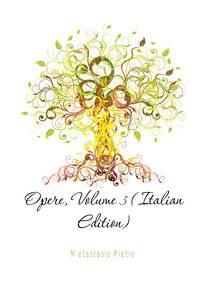 Opere, Volume 3 (Italian Edition)
