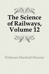 The Science of Railways, Volume 12