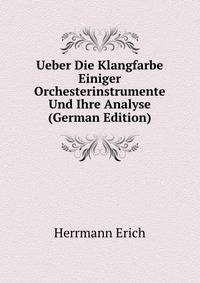 Ueber Die Klangfarbe Einiger Orchesterinstrumente Und Ihre Analyse (German Edition)