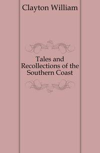 Tales and Recollections of the Southern Coast