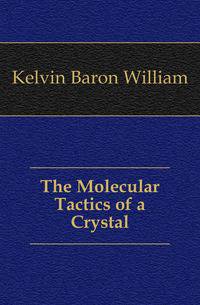 The Molecular Tactics of a Crystal