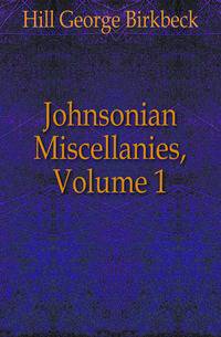Johnsonian Miscellanies, Volume 1