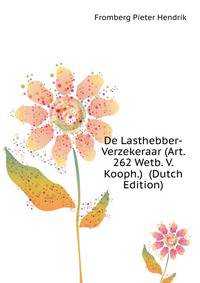 De Lasthebber-Verzekeraar (Art. 262 Wetb. V. Kooph.) ... (Dutch Edition)