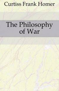 The Philosophy of War