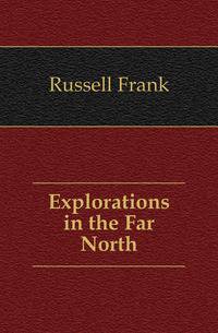 Explorations in the Far North