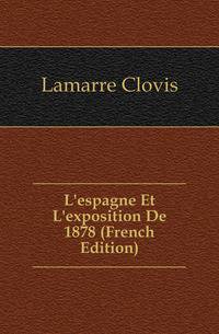L'espagne Et L'exposition De 1878 (French Edition)