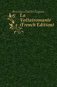 La Voltairomanie (French Edition)