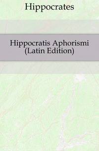Hippocratis Aphorismi (Latin Edition)