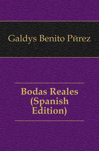 Bodas Reales (Spanish Edition)