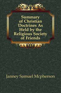 Summary of Christian Doctrines As Held by the Religious Society of Friends