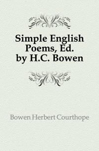 Simple English Poems, Ed. by H.C. Bowen