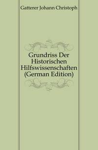 Grundriss Der Historischen Hilfswissenschaften (German Edition)