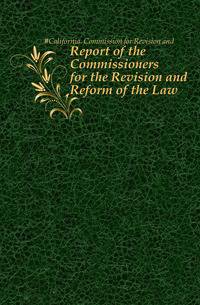 Report of the Commissioners for the Revision and Reform of the Law