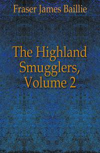 The Highland Smugglers, Volume 2