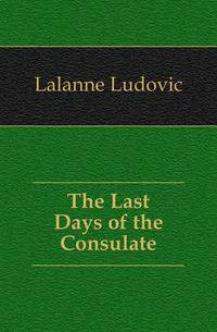 The Last Days of the Consulate