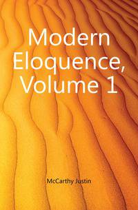 Modern Eloquence, Volume 1