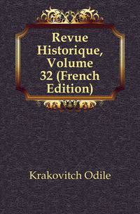 Revue Historique, Volume 32 (French Edition)