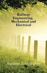 Railway Engineering, Mechanical and Electrical