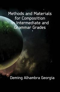 Methods and Materials for Composition in Intermediate and Grammar Grades
